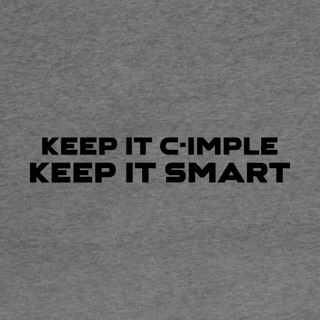 Keep It C-Imple Keep It Smart Programming by Furious Designs